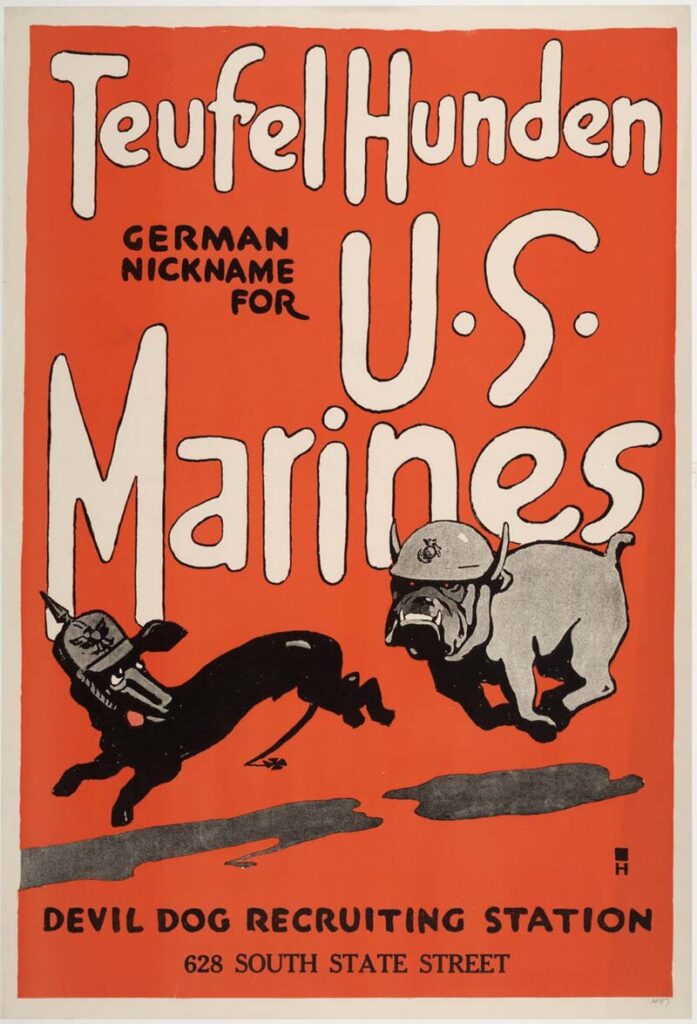 The "TeufelHunden" propaganda poster from 1918. Published by media outlets across the United States, this poster capitalized on the nascent "Devil Dog" legend from the Battle of Belleau Wood.